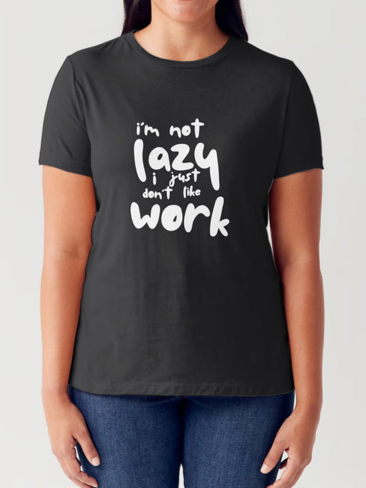 Simply Love - I'm Not Lazy I Just Don't Like Work Graphic Short Sleeve Seamless T-Shirt