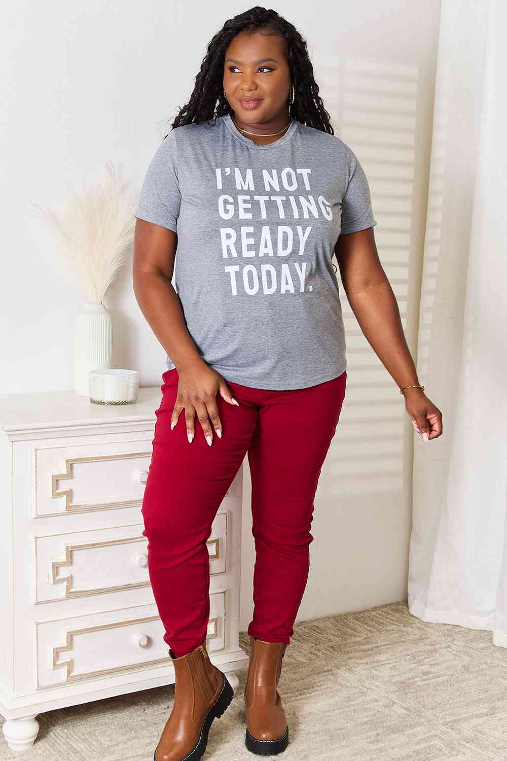 I'M NOT GETTING READY TODAY Graphic T-ShirtTeeSimply Love
