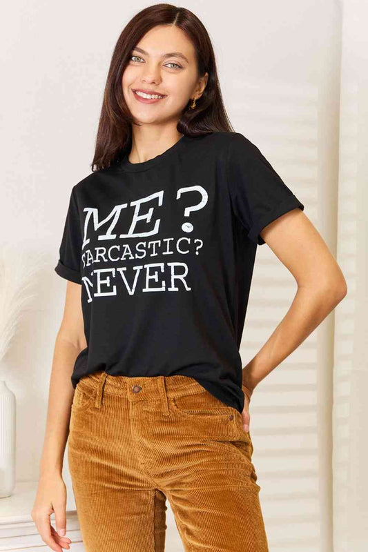 ME? SARCASTIC? NEVER Letter Graphic Crew Neck T-ShirtTeeSimply Love